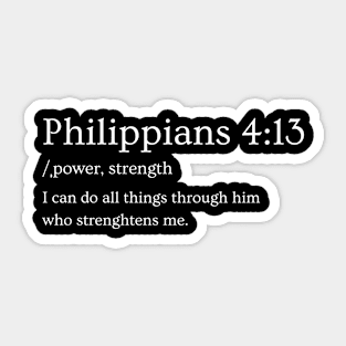 Philippians 4:13 , Strength, Power, Christ Sticker